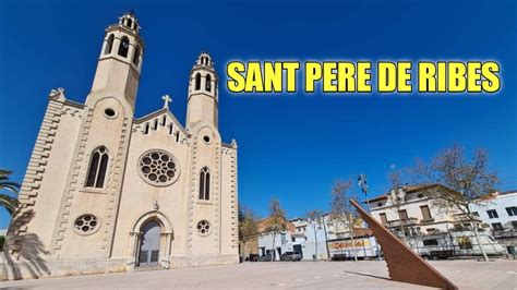 Lets Visit Sant Pere De Ribes Travel Vlog 2021 Youtube