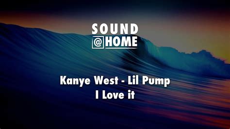 I Love It Lil Pump And Kanye West Lyrics Youtube