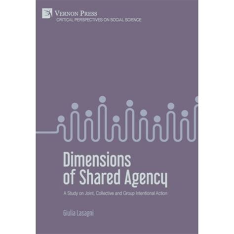 영문도서 Dimensions of Shared Agency A Study on Joint Collective and