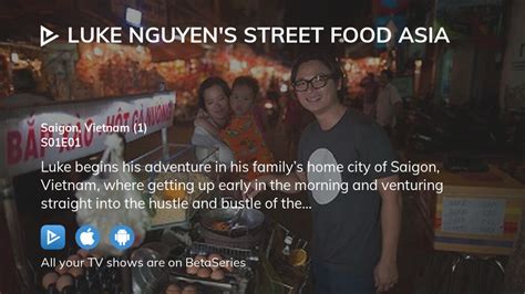 Where To Watch Luke Nguyen S Street Food Asia Season 1 Episode 1 Full