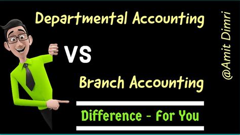 Departmental Accounting Vs Branch Accounting Difference Bcom