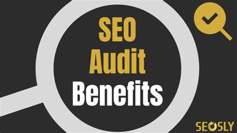 Benefits Of An Seo Audit Explained Seosly