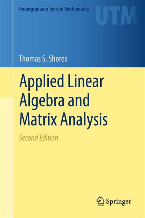 Undergraduate Texts In Mathematics Applied Linear Algebra And Matrix