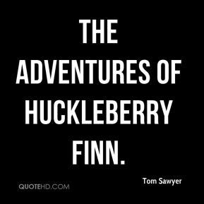 Tom Sawyer Huckleberry Finn Quotes. QuotesGram