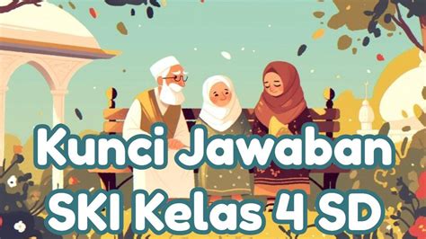 Kunci Jawaban 40 Contoh Soal UAS PAS SAS Sejarah Kebudayaan Islam