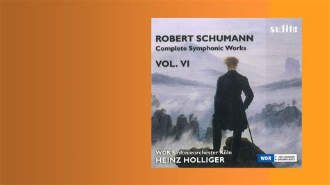 Complete Symphonic Works Vol Vi Robert Schumann Cds Videos