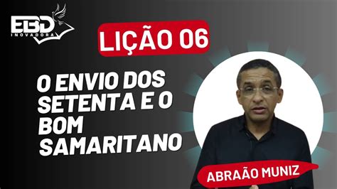 EBD INOVADORA PECC LIÇÃO 06 O ENVIO DOS SETENTA E O BOM