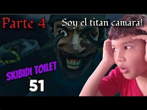 REACCIONÓ A SKIBIDI TOILET 51 SOMOS EL TITAN CÁMARA YouTube