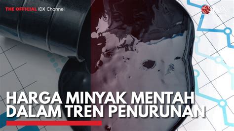 Harga Minyak Mentah Dalam Tren Penurunan Video Dailymotion