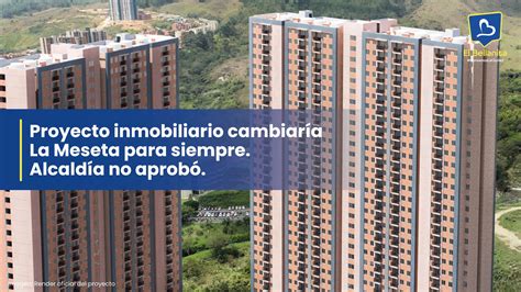 Proyecto Inmobiliario Cambiar A La Meseta Para Siempre Alcald A No Aprob