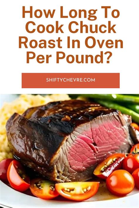 How Long To Cook Chuck Roast In Oven Per Pound With Tomatoes And Green