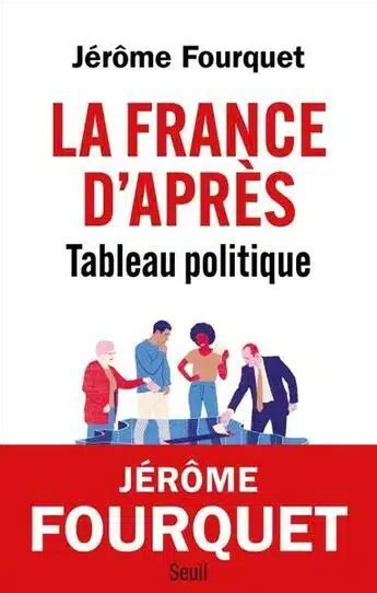 Jérôme Fourquet La France d après tableau politique Renaissance