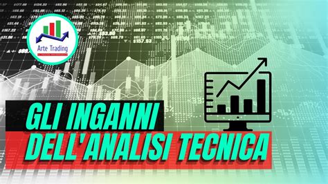 Gli Inganni Dell Analisi Tecnica Youtube