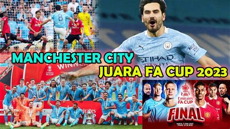 Menuju Treble Manchester City Juarai Piala Fa Setelah Tumbangkan