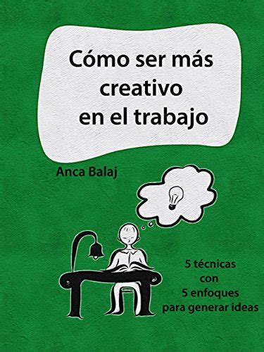 Free Ebook C Mo Ser M S Creativo En El Trabajo T Cnicas Con