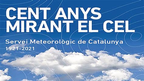 Sarai Sarroca Cent anys del Servei Meteorològic de Catalunya YouTube