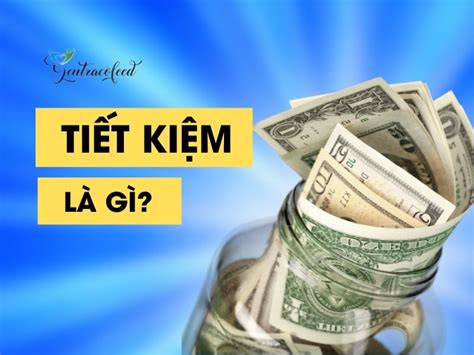 tiet kiem la gi cac chien luoc tiet kiem hieu qua