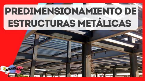 PREDIMENSIONAMIENTO de ESTRUCTURAS METÁLICAS YouTube