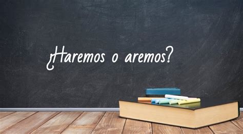 Haremos o aremos cómo se escribe CuentaLetras