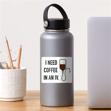 I Need Coffee In An Iv Sticker For Sale By Sophiapetrillo Redbubble