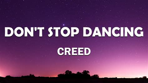 Creed Don T Stop Dancing Lyrics Youtube