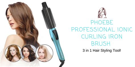 Phoebe Professional Ionic Curling Iron Brush 3 In 1 Hair Styling Tool