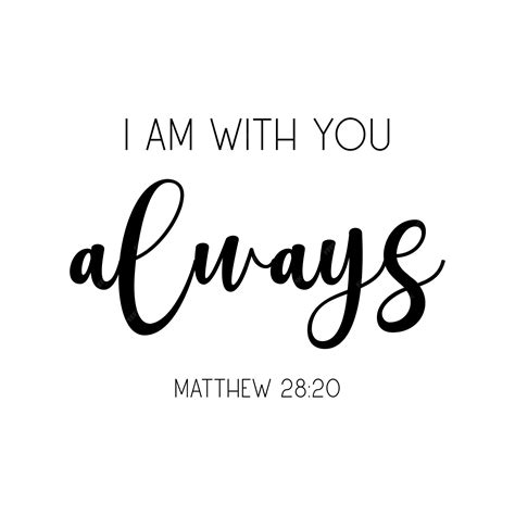 Premium Vector Encouraging Bible Verse I Am With You Always Matthew 28 20 Vector Illustration