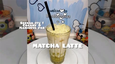 Creamy Matcha Latte Bahan Simpel Banget Youtube