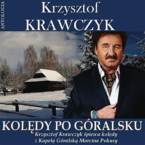 Kolędy po góralsku Krzysztof Krawczyk śpiewa kolędy z Kapelą Góralską