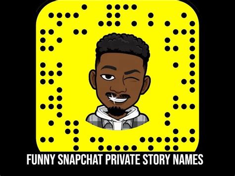 Funny Snapchat Private Story Names