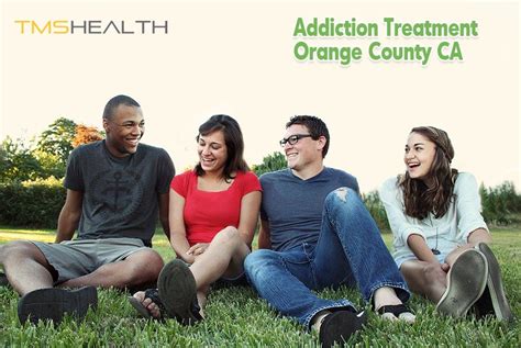 Addiction Treatment Orange County Ca Tms Health And Wellness