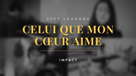 EPCP Louange Celui que mon cœur aime Impact YouTube