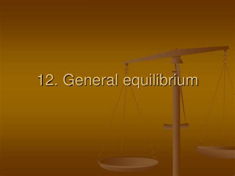 PPT - 12. General equilibrium PowerPoint Presentation, free download ...