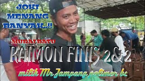 JOKI MENANG BANYAK Murai Batu RAIMON Milik Mr Jampang Finis 2 2 Di