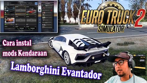 Cara Pasang Mods Mobil Truck Euro Truck Simulator Youtube