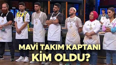 MasterChef All Star mavi takım kaptanı kim oldu dün akşam kaptanlık