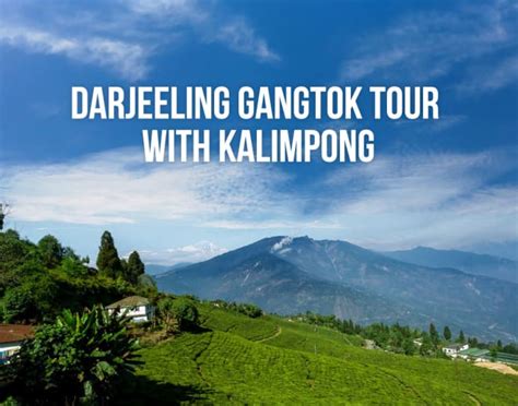 Gangtok Kalimpong Darjeeling Tour Package Book Now Flat Off