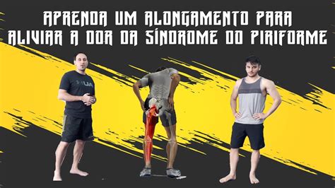 Excelente Alongamento Para Aliviar A Dor Da S Ndrome Do Piriforme Youtube