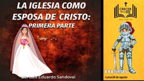 La Iglesia Como Esposa De Cristo Primera Parte YouTube