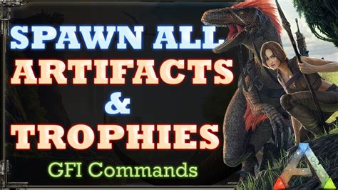 How To Spawn All Artifacts And Trophies Using Gfi Commands In Ark Youtube