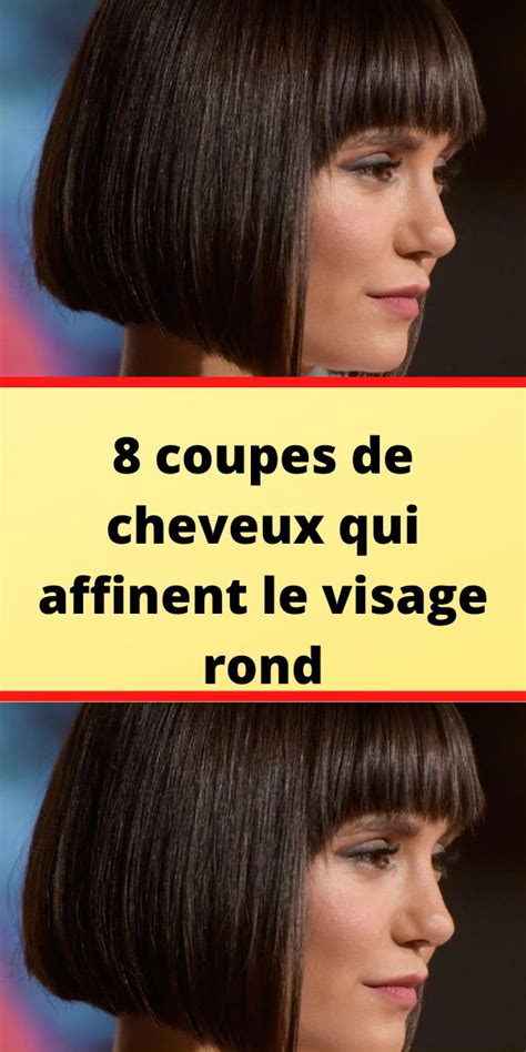 Coupes De Cheveux Qui Affinent Le Visage Rond Coiffure Visage Rond