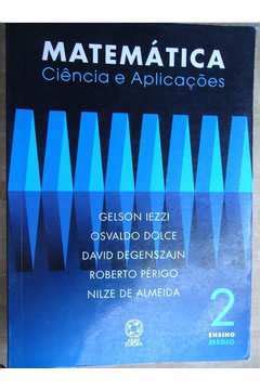 Livro Matemática Ciência E Aplicações Gelson Iezzi e Outros