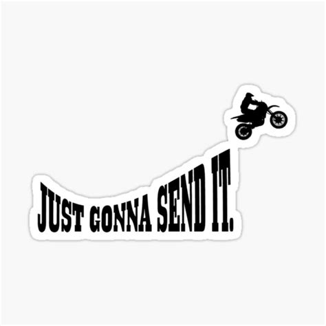 Just Gonna Send It Funny Dirt Bike Motocross Mx T Men Sticker For