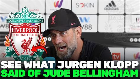 Look At Every Word Jurgen Klopp Just Said About Jude Bellingham