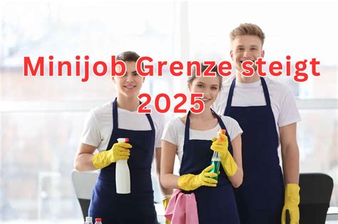 Minijob Verdienstgrenze steigt im Jahr 2025 mehr Geld möglich