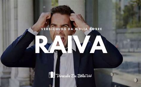 34 Versículos Sobre Raiva Versículos Bíblicos