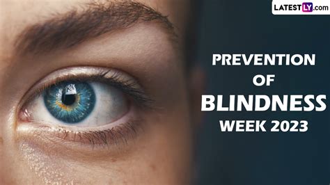 Health Wellness News When Is Prevention Of Blindness Week 2023