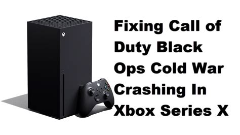 Fixing Call Of Duty Black Ops Cold War Crashing In Xbox Series X