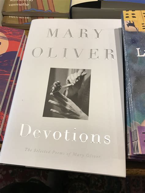 Mary Oliver Devotions Mary Oliver Devotions Books