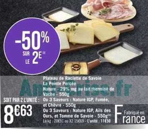 Promo Plateau De Raclette De Savoie La Pointe Percée Nature Ou 3